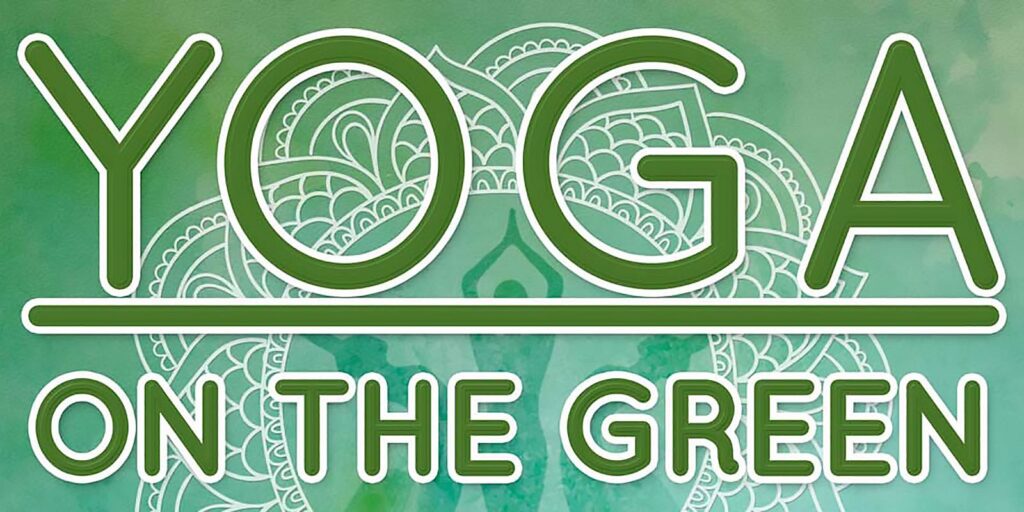 Green poster reading "Yoga on the Green"